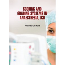 Scoring and Grading Systems in Anaesthesia, ICU