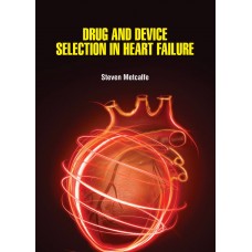 Drug and Device Selection in Heart Failure
